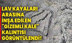 Lav kayaları arasına inşa edilen "gizemli kale" kalıntısı görüntülendi!