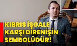 Kıbrıs işgale karşı direnişin sembolüdür!