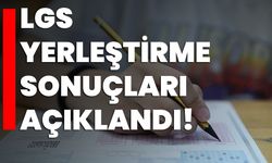 LGS yerleştirme sonuçları açıklandı!