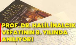 Prof. Dr. Halil İnalcık Vefatının 8. Yılında Anılıyor!