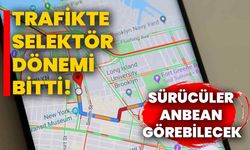 Trafikte selektör dönemi bitti! Sürücüler anbean görebilecek