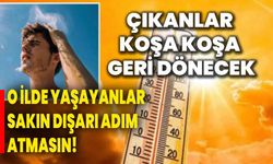 O ilde yaşayanlar sakın dışarı adım atmasın! Çıkanlar koşa koşa geri dönecek