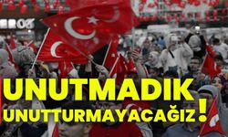 Unutmadık, unutturmayacağız