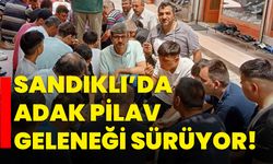 Sandıklı’da adak pilav geleneği sürüyor!