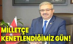 Milletvekili Yurdunuseven, “Milletçe Kenetlendiğimiz Gün”