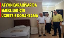 Afyonkarahisar'da Emekliler İçin Ücretsiz Konaklama