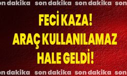 Feci Kaza! Araç Kullanılamaz Hale Geldi