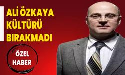 Ali Özkaya Kültürü Bırakmadı