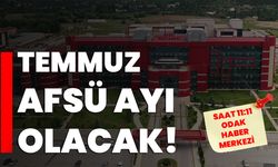 Temmuz AFSÜ ayı olacak!