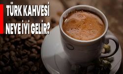 Türk Kahvesi Neye İyi Gelir?