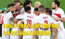 A Milli Futbol Takımı Yarı Final İçin Hollanda Karşısında