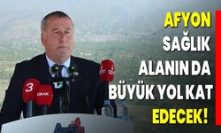 Olgun ; “Afyon Sağlık Alanın Da Büyük Yol Kat Edecek”