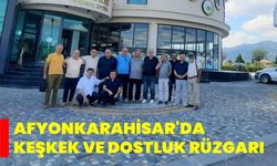 Afyonkarahisar'da Keşkek ve Dostluk Rüzgarı