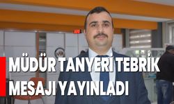 Müdür Tanyeri Tebrik Mesajı Yayınladı