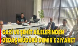 Gazi ve Şehit Ailelerinden OEDAŞ Müdürü Demir'e Ziyaret