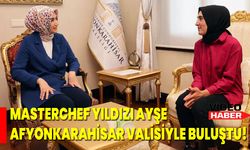 Masterchef Yıldızı Ayşe, Afyonkarahisar Valisiyle Buluştu!