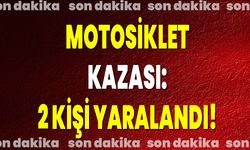 Motosiklet Kazası: 2 Kişi Yaralandı!