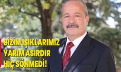 Bizim Işıklarımız Yarım Asırdır Hiç Sönmedi