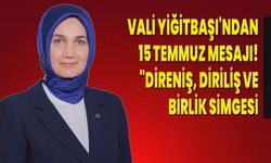 Vali Yiğitbaşı'ndan 15 Temmuz Mesajı: "Direniş, Diriliş Ve Birlik Simgesi