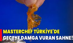 Masterchef Türkiye'de Geceye Damga Vuran Sahne