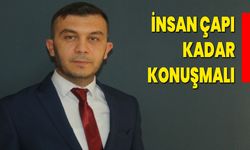 İNSAN ÇAPI KADAR KONUŞMALI