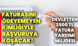 Faturasını ödeyemeyen kimliğiyle başvuruya koşacak! Devletten 3500 TL fatura yardımı müjdesi