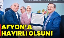 Afyon’a hayırlı olsun!