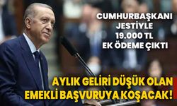 Aylık geliri düşük olan emekli başvuruya koşacak! Cumhurbaşkanı jestiyle 19.000 TL ek ödeme çıktı