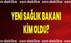 Yeni Sağlık Bakanı Kim Oldu?