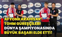 Afyonkarahisar TOHM Güreşçileri Dünya Şampiyonasında büyük başarı elde etti!