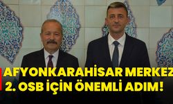 Afyonkarahisar Merkez 2. OSB için önemli adım!