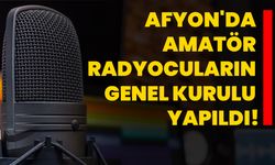 Afyonkarahisar'da amatör radyocuların genel kurulu yapıldı!