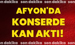 Afyon'da konserde kan aktı!