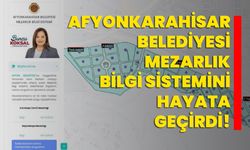 Afyonkarahisar Belediyesi Mezarlık Bilgi Sistemini Hayata Geçirdi!