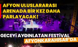 Afyon uluslararası arenada bir kez daha parlayacak!