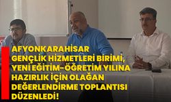 Afyonkarahisar Gençlik Hizmetleri Birimi, yeni eğitim-öğretim yılına hazırlık için olağan değerlendirme toplantısı düzen