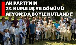 AK Parti’nin 23. Kuruluş yıldönümü Afyon’da böyle kutlandı!