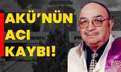 AKÜ’nün acı kaybı!