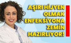 Aşırı hijyen olmak enfeksiyona zemin hazırlıyor!