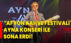 ‘Afyon Kahve Festivali' Ayna konseri ile sona erdi!