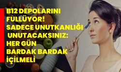 B12 depolarını fullüyor! Sadece unutkanlığı unutacaksınız: Her gün bardak bardak içilmeli