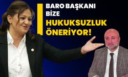 Başkan Köksal: Baro başkanı bize hukuksuzluk öneriyor!