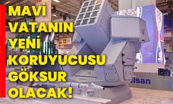 Mavi vatanın yeni koruyucusu GÖKSUR olacak!