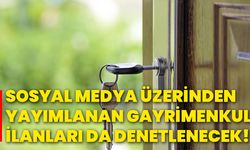 Sosyal medya üzerinden yayımlanan gayrimenkul ilanları da denetlenecek!