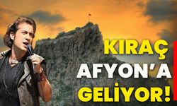 Kıraç Afyon’a geliyor!