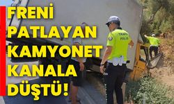 Freni patlayan kamyonet kanala düştü!