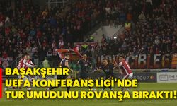 Başakşehir UEFA Konferans Ligi'nde tur umudunu rövanşa bıraktı!