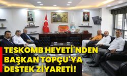 TESKOMB heyeti'nden Başkan Topçu'ya destek ziyareti!