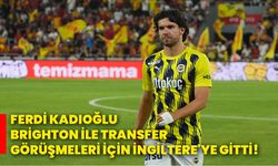 Ferdi Kadıoğlu, Brighton İle transfer görüşmeleri için İngiltere'ye gitti!