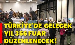 Türkiye'de gelecek yıl 356 fuar düzenlenecek!